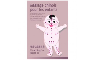 Massage chinois pour les enfants, massage des points vitaux du corps de l'enfant selon la médecine chinoise - Hsu Ling-Ya