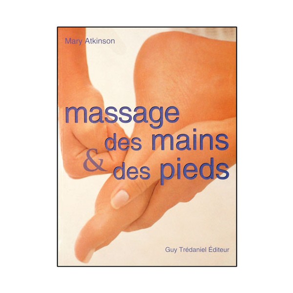 Massage des mains et des pieds - Mary Atkinson