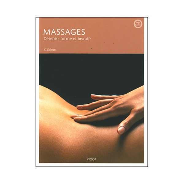Massages : Détente, forme et beauté - K Schutt