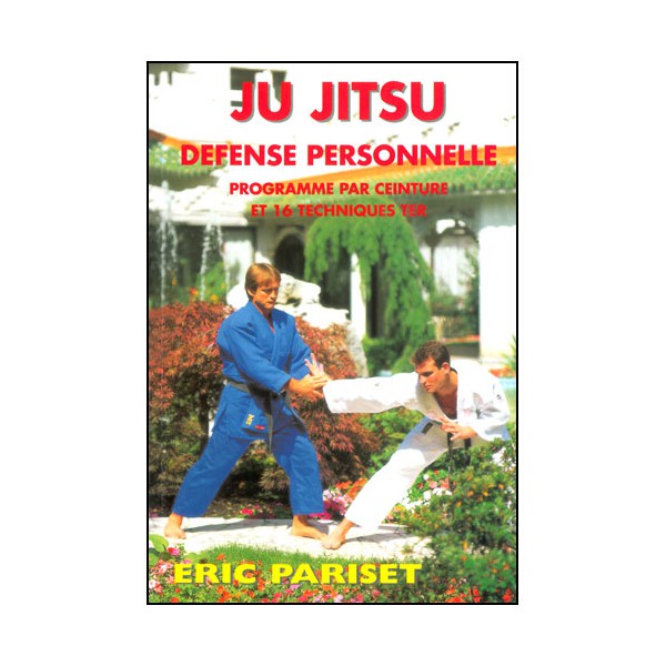 Ju Jitsu défense personnelle, prog. par Ceint.&16 techniques -Pariset