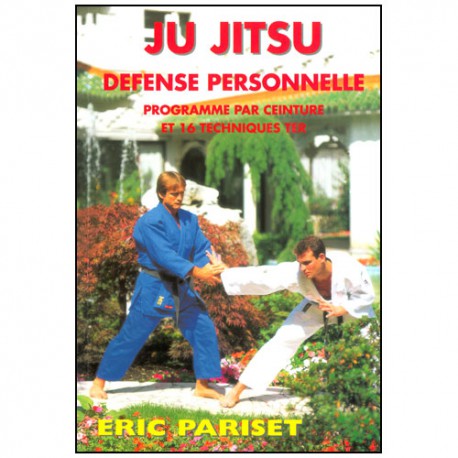 Ju Jitsu défense personnelle, prog. par Ceint.&16 techniques -Pariset