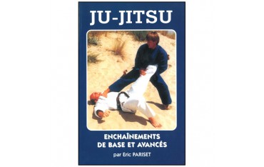 Ju-Jitsu enchaînements de base et avancés - Eric Pariset