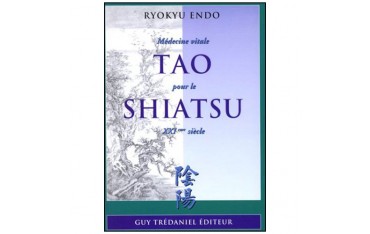 Tao pour le Shiatsu, médecine vitalepour le XXIème siècle - Ryokyu Endo