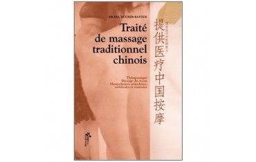 Traité de massage traditionnel chinois, thérapeutique, massage des tissus, manipulations... - Michel Deydier-Bastide