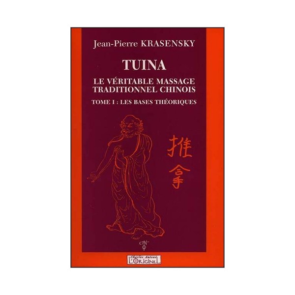 Tuina, le vérit. massage trad. chinois, T1 Bases théor - JP Krasensky