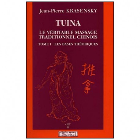 Tuina, le vérit. massage trad. chinois, T1 Bases théor - JP Krasensky