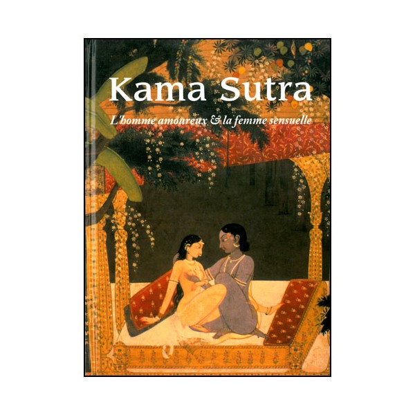 Kama Sutra, l'homme amoureux & la femme sensuelle (2 volumes)