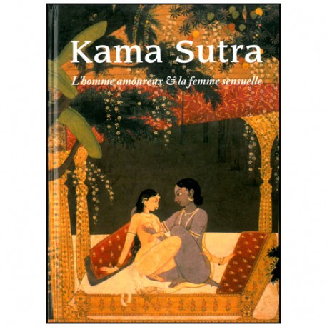 Kama Sutra, l'homme amoureux & la femme sensuelle (2 volumes)