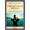 L'art de l'extase sexuelle, la voie de la sexualité sacrée et du Tantra pour les couples occidentaux - Margo Anand Naslednikov