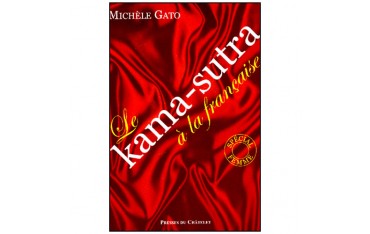 Le Kama-Sutra à la française, spécial femme - Michèle Gato