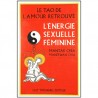 Le Tao de l'amour retrouvé, l'énergie sexuelle féminine - Mantak Chia & Maneewan Chia