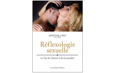 Réflexologie sexuelle, le Tao de l'amour et de la sexualité -Mantak Chia