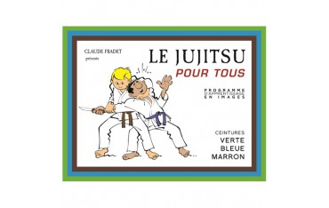 Le Jujitsu pour tous en bande dessinée, volume 2, ceintures verte, bleue & marron - Claude Fradet