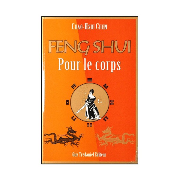 Feng Shui pour le corps - Chao Hsiu Chen