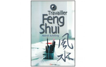 Travailler Feng Shui - Astrid Schilling