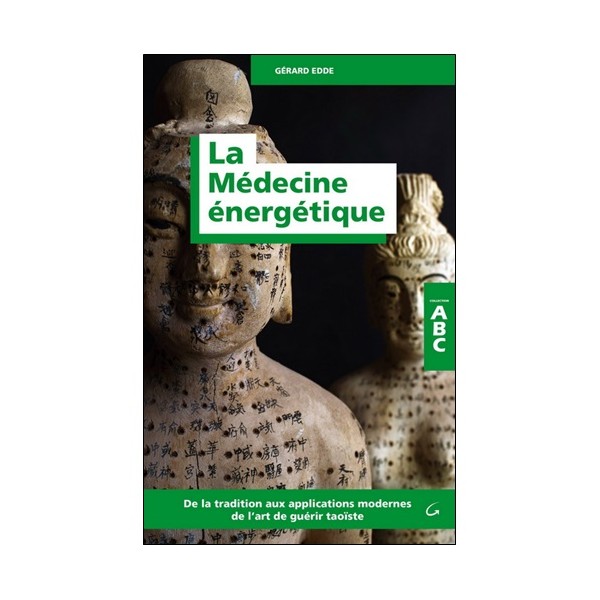 ABC de la Médecine énergétique - Gérard Edde