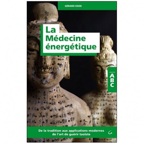 ABC de la Médecine énergétique - Gérard Edde