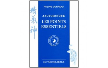 Acupuncture, les points essentiels - Philippe Sionneau