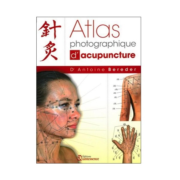 Atlas photographique d'acupuncture - Antoine Bereder