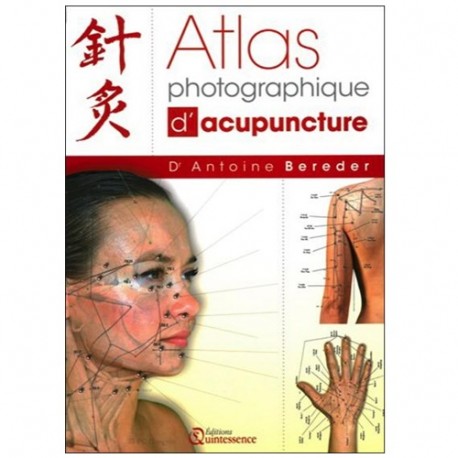 Atlas photographique d'acupuncture - Antoine Bereder