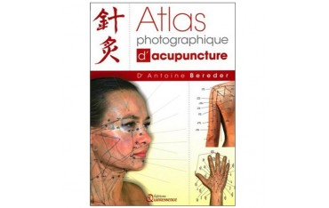 Atlas photographique d'acupuncture - Antoine Bereder