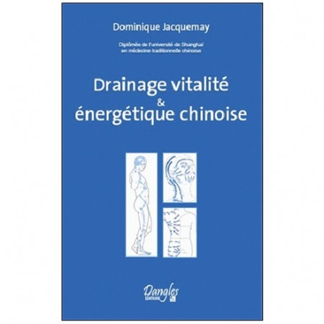 Drainage vitalité & énergétique chinoise - Dominique Jacquemay