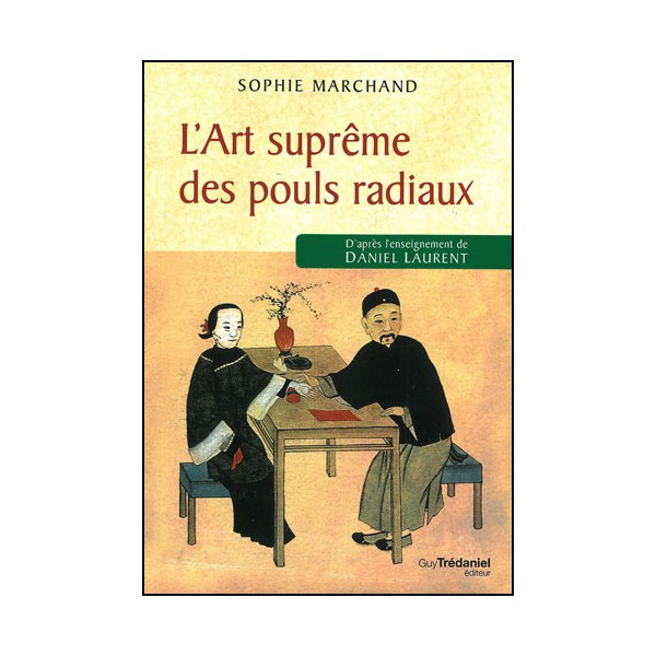 L'Art suprême des pouls radiaux - S Marchand