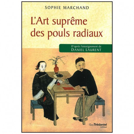 L'Art suprême des pouls radiaux - S Marchand