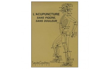 L'acupuncture sans piqûre, sans douleur - Louise Courteau