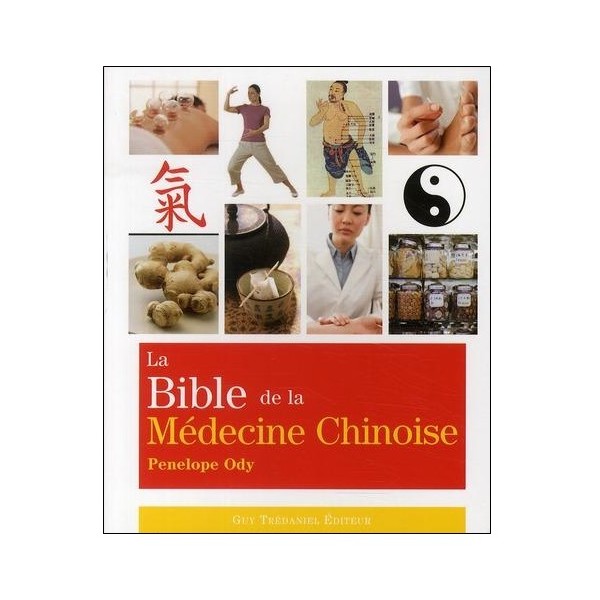 La Bible de la Médecine Chinoise - Penelope Ody