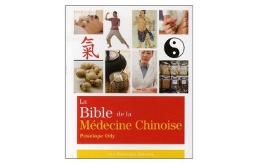 La Bible de la Médecine Chinoise - Penelope Ody