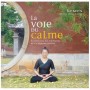 La voie du calme, éveillez-vous à la méditation... et à la sagesse chinoise - Ke Wen & Zhang Ming Liang