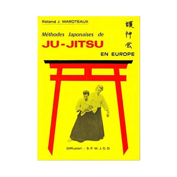 Méthodes Japonaises de Ju-Jitsu en Europe - Roland J.Maroteaux