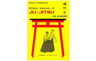 Méthodes japonaises de Ju-Jitsu en Europe - Roland J.Maroteaux