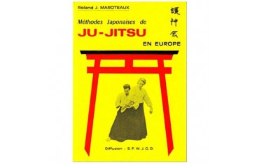 Méthodes japonaises de Ju-Jitsu en Europe - Roland J.Maroteaux