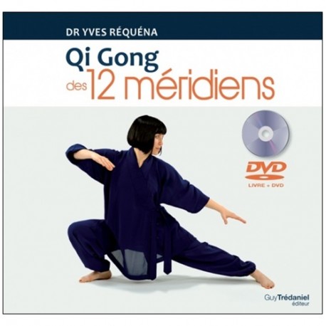 Qi Gong des 12 méridiens - Dr Yves Réquéna (+DVD de 50 min)