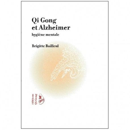 Qi Gong et Alzheimer - Brigitte Bailleul