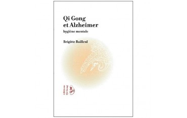 Qi Gong et Alzheimer, hygiène mentale - Brigitte Bailleul