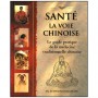 Santé, la voie chinoise, le guide pratique de la médecine traditionnelle chinoise - Dr Stephen Gascoigne
