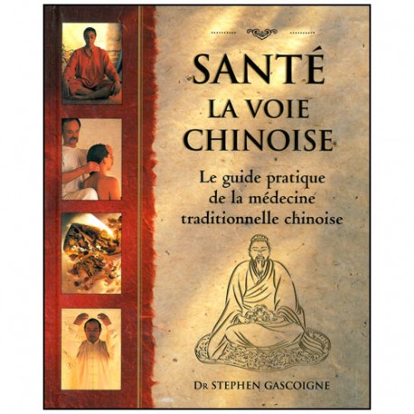 Santé, la voie chinoise - Stephen Gascoigne