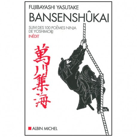 Bansenshûkai suivi des 100 poèmes ninja - Fujibayashi Yasutake