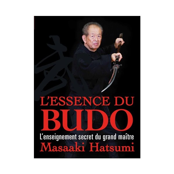 L'essence du Budo - Masaaki Hatsumi