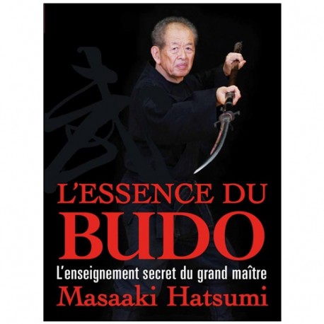 L'essence du Budo - Masaaki Hatsumi