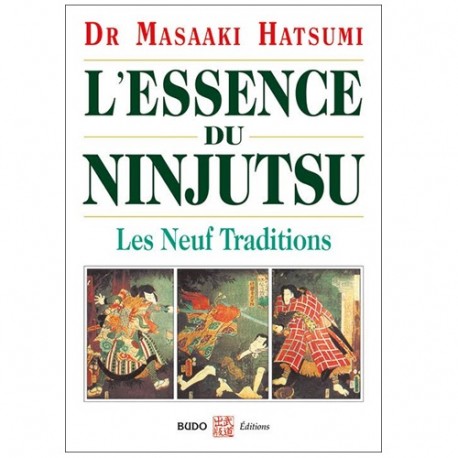 L'essence du Ninjutsu, les 9 traditions (3eme edi) - Masaaki Hatsumi