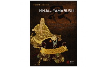 Ninja et Yamabushi, guerrier et sorciers du Japon féodal - Florent Loiacono