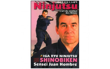 Ninjutsu, l'art du combat des ninjas, Iga Ryu Ninjutsu Shinobiken - Juan Hombre