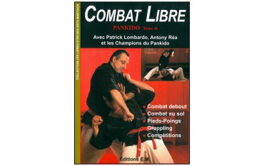 Combat libre, Pankido tome 2, combat debout, combat au sol, pieds-poings, grappling, compétitions - Patrick Lombardo