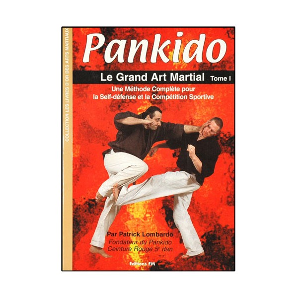 Pankido, le grand art martial - Patrick Lombardo