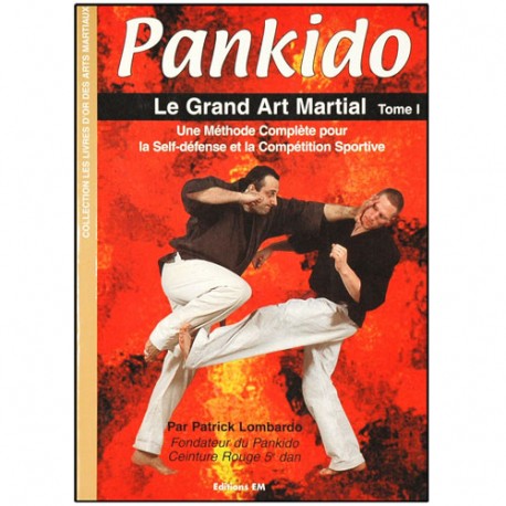 Pankido, le grand art martial - Patrick Lombardo