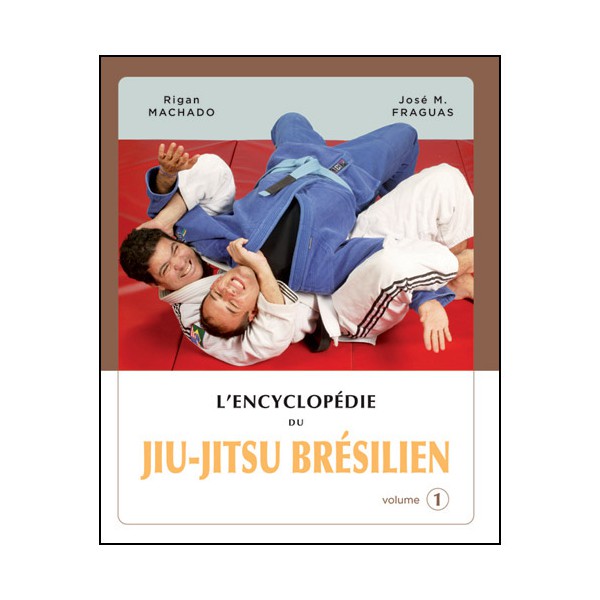 L'Encyclopédie du Jiu-Jitsu Brésilien vol.1 - Machado & Fraguas